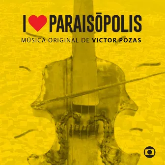 I Love Paraisópolis - Trilha Original de Victor Pozas by Victor Pozas