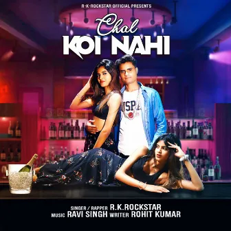 Chal Koi Nahi by R.K.Rockstar