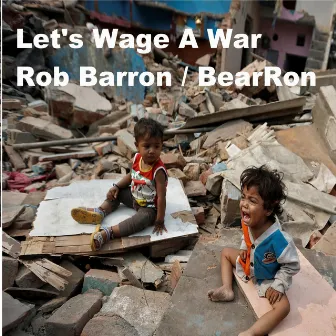 Let's Wage A War by Rob Barron