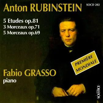 Rubinstein: 6 Etudes, Op. 81 & 3 Pieces, Op. 71 & 5 Pieces, Op. 69 by Fabio Grasso