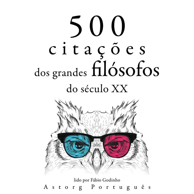 500 citações dos grandes filósofos do século 20 (Recolha as melhores citações)