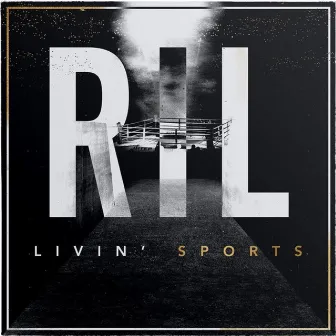 Livin’ Sports by RIL