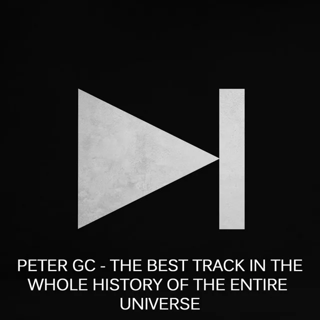 The Best Track In The Whole History Of The Entire Universe