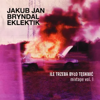 Ile Trzeba Było Tęsknić Mixtape vol.1 by Jakub Jan Bryndal