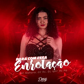 Para Com Essa Enrolação by Dj Igor do PB