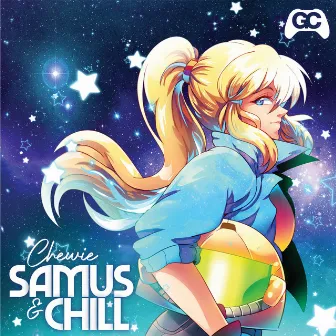 Samus & Chill by Tune in with Chewie