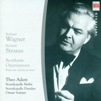 Wagner & Strauss: Famous opera scenes by Theo Adam