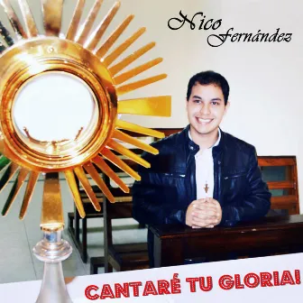 Cantaré Tu Gloria by Nico Fernandez