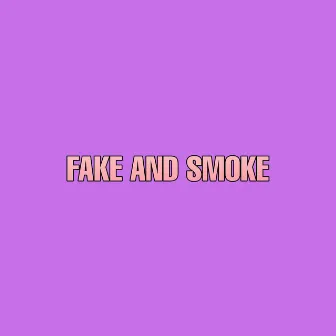 Fake and Smoke by The Dook