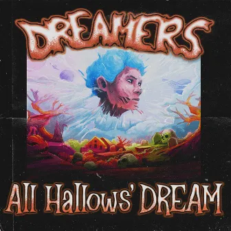 All Hallows’ DREAM by DREAMERS