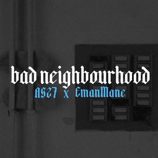 bad neighbourhood (EmanMane Remix)