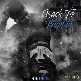 Back To Trappin by 416DEDE