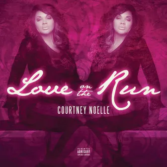 Love on the Run by Courtney Noelle