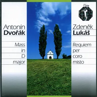 Dvořák: Mass in D Major, Op. 86 - Lukáš: Requiem per coro misto, Op. 252 by Zdeněk Vimr