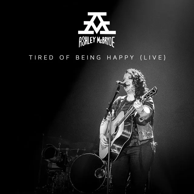 Tired of Being Happy (Live From Nashville)