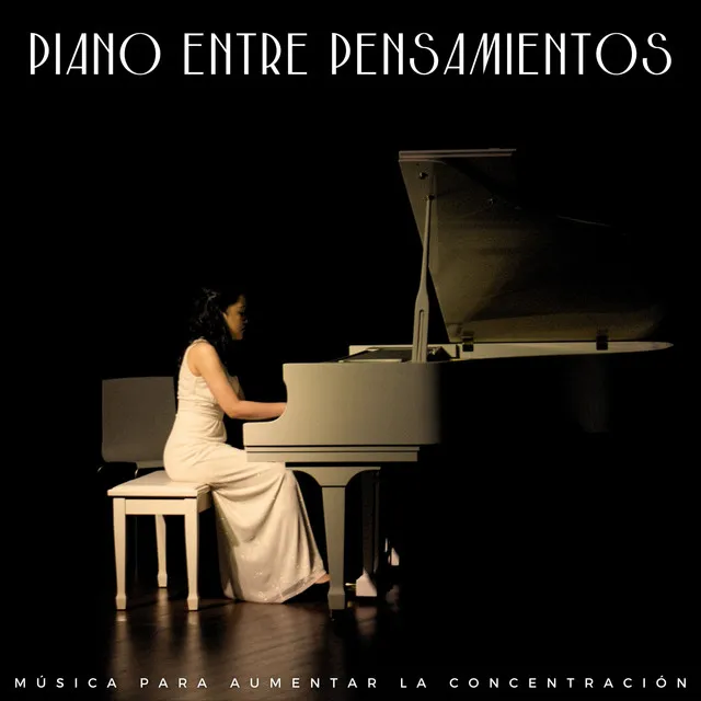 Piano Entre Pensamientos: Música Para Aumentar La Concentración