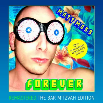 Matt Moss Forever (The Bar Mitzvah Edition) [Remastered 2021] by Matt Moss