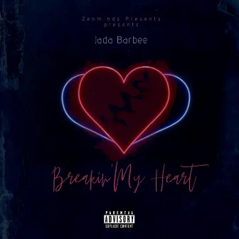 Breakin My Heart by Jada Barbee