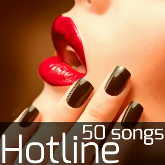 Hotline 50 Songs - Sexy Music Collection, Hot Moments Background & Sexy Ladies Bikini Beach Party Music by The Sexy Lounge House