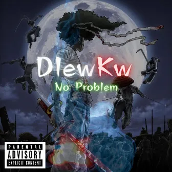 No Problem by Dlewkw