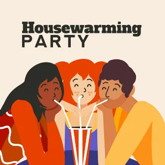 Housewarming Party - Best Chillout Music for a Party at Home, Meeting with Friends, a Barbecue, a Party in the Backyard Garden, Chillout Party Compilation by Party Topic Club