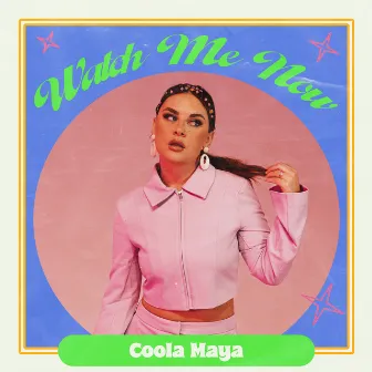 Watch Me Now by Coola Maya