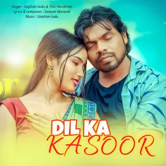 Dil Ka Kasoor by Tina Hembram