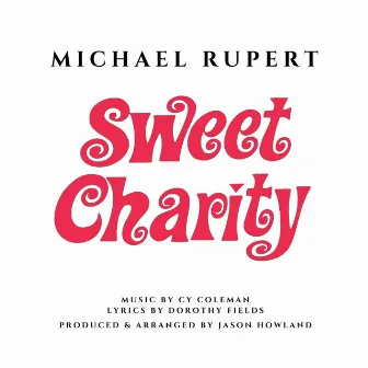 Sweet Charity by Michael Rupert