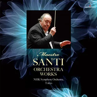 Maestro Santi Orchestra Works by NHK交響楽団