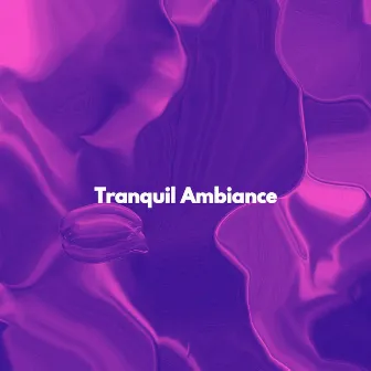 Tranquil Ambiance by Deluxe Elevator Music