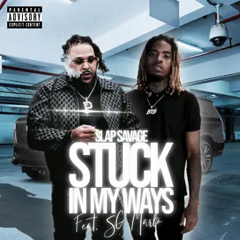 Stuck In My Ways by Slap Savage