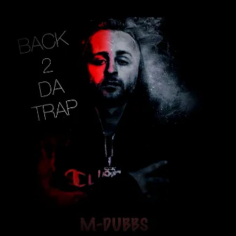 BACK 2 DA TRAP by M-DUBBS