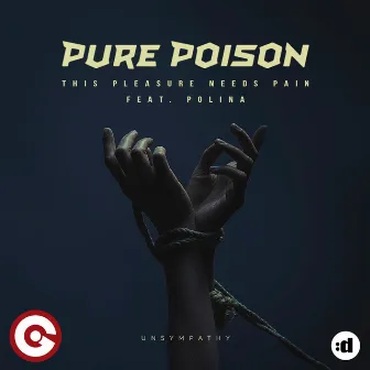 This Pleasure Needs Pain (Unsympathy) (feat. Polina) by Pure Poison