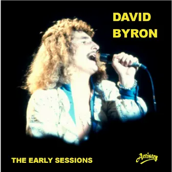 The Early Sessions by David Byron