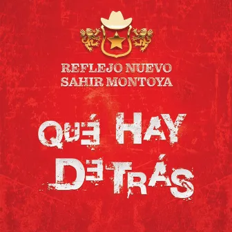 Qué Hay Detrás by Sahir Montoya