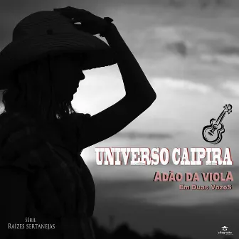 Em Duas Vozes: Universo Caipira by Adão da Viola