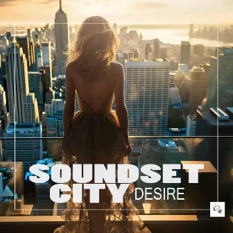 Desire by Soundset City