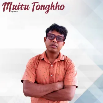 Muitu Tongkho by Prahar Debbarma