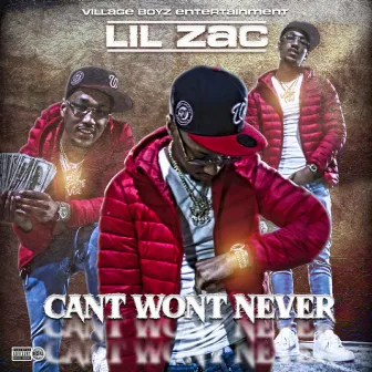 Can't Won't Never by Lil Zac