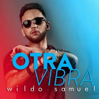 Otra Vibra by Wildo Samuel