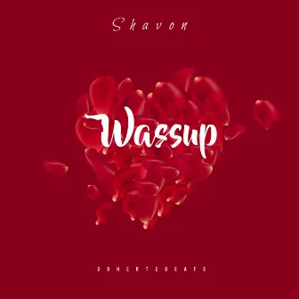 Wassup by Shavon