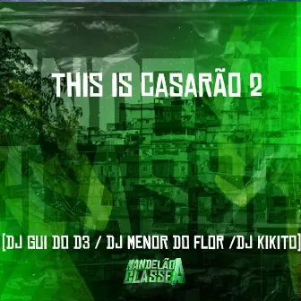 This Is Casarão 2 by Dj Kikito