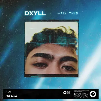 Fix This by DXYLL