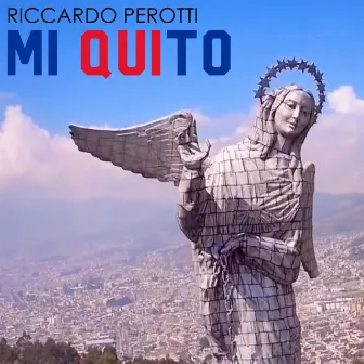 Mi Quito by Riccardo Perotti