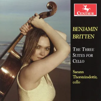 Britten: The three suites for cello by Saeunn Thorsteinsdottir