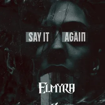 Say It Again by Elmyra