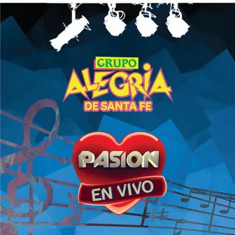 En Vivo en Pasión by Grupo Alegria de Santa Fe