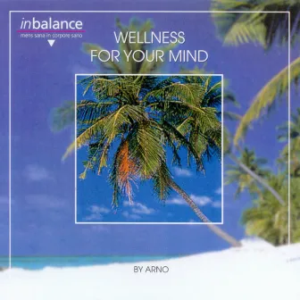 Wellness For Your Mind by Arno