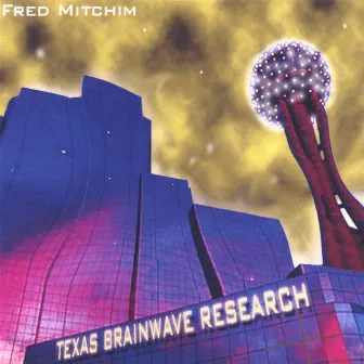 Texas Brainwave Research by Fred Mitchim