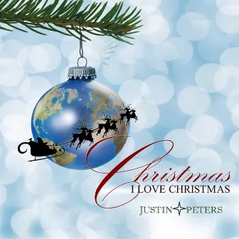 Christmas I Love Christmas - Single by Justin Peters